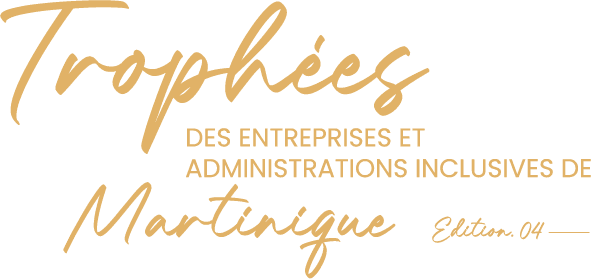 Trophées des Entreprises et Administrations Inclusives de Martinique